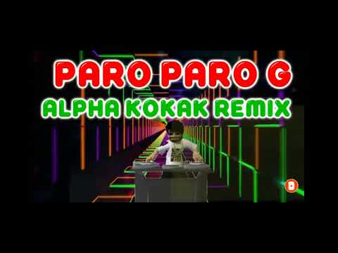 paro paro g vs alpha kokak remix