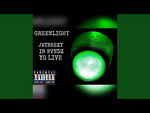 Greenlight (feat. IB Bvndz & YG Live)