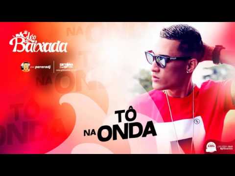 MC Léo da Baixada - To na Onda (PereraDJ) (Áudio Oficial) Lançamento Oficial 2015