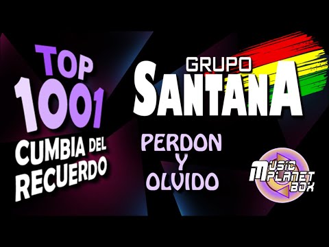 GRUPO SANTANA Ft JUAN CARLOS ARANDA - PERDON Y OLVIDO - Cumbia Boliviana del Recuerdo