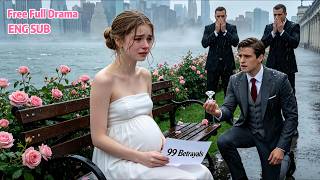 NEW DRAMA💔The CEO Betrayed His Pregnant Secret Heiress Wife 99 Times—She Left. He Knelt Too Late!🔥