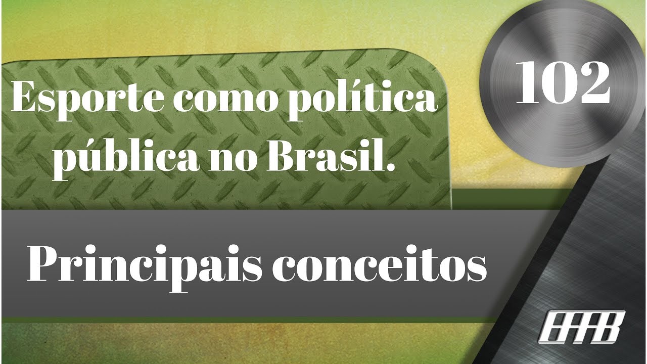 Vídeo Aula-102-#Esporte como política pública no Brasil (Principais conceitos)