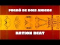 Forró de Dois Amigos - Official Music Video by Nation Beat