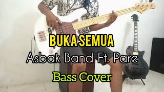 Download lagu Asbak Band Ft. Pare - Buka Semua || Bass Cover mp3