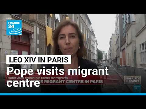 Pope Leo XIV visits France and meets migrants and margialised people