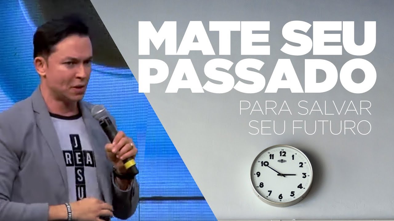 Mate seu passado para salvar seu futuro | Pr. Lucinho (04/03/2018)