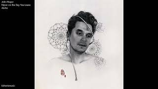 John Mayer - Never on the Day You Leave | 432hz