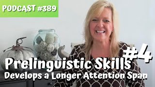 389 Prelinguistic Skill #4 Develops a Longer Attention Span...teachmetotalk.com...Laura Mize