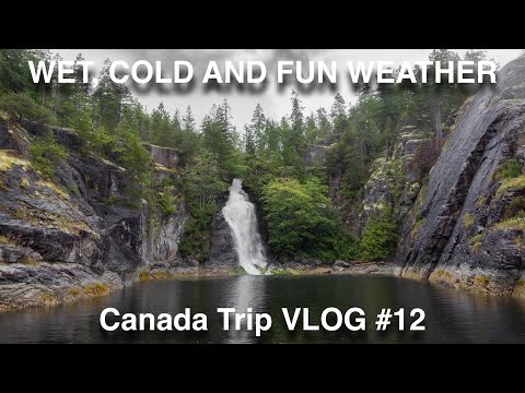 WET, COLD AND FUN WEATHER | CANADA TRIP 2016 VLOG #12  | Sailing in Desolation sound + Teakerne Arm