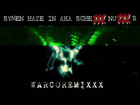 WARCOREMIXXX - AKA SCHXXX NXXXTE 2 feat. SYMEN HAZE [warcoreXbeat]