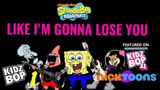 KIDZ BOP SpongeBob - Like I&#39;m Gonna Lose You (KIDZ BOP 31)