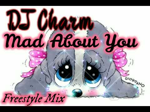 DJ Charm Mad About You Freestyle Mix