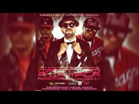 Pacho y Cirilo Ft. Luigi 21 Plus - Castigo A La Mala