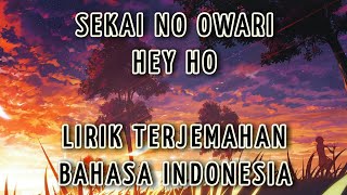 Buat harimu ceria | SEKAI NO OWARI - Hey Ho [ Lirik Terjemahan Bahasa Indonesia ]