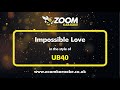 UB40 - Impossible Love (Karaoke Version) with Lyrics On Screen