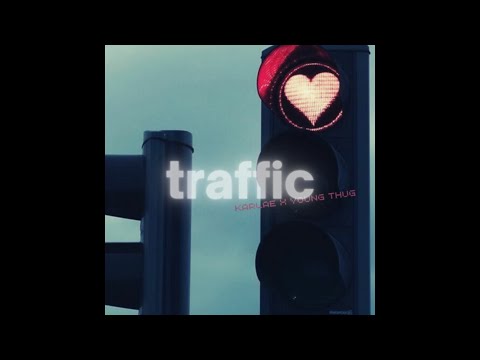 Karlae ft Young Thug - Traffic (Full Song)