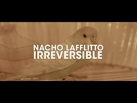 Irreversible - Nacho Lafflitto (Video Oficial)