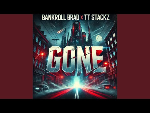 Gone (feat. TT Stackz)