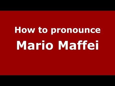 How to pronounce Mario Maffei (Italian/Italy)  - PronounceNames.com