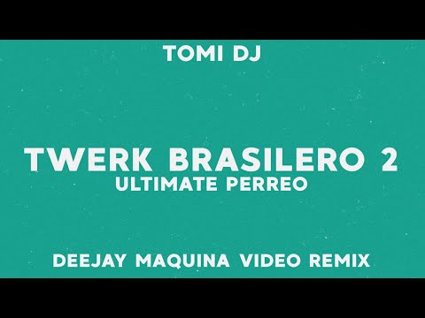 TWERK BRASILERO 2 - ( ULTIMATE PERREO ) ❌Tomi DJ❌ Deejay Maquina Video Remix ❌