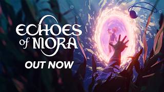 Echoes of Mora launch trailer teaser
