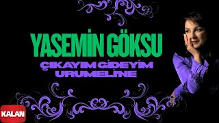 Yasemin Göksu - Çıkayım Gideyim Urumeli'ne - [ Urumeli Hatırası © 2010 Kalan Müzik ]