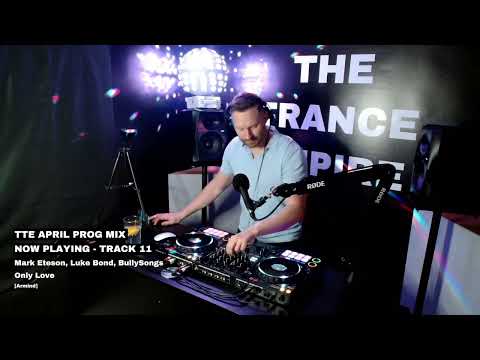 Mark Eteson, Luke Bond, BullySongs - Only Love [Armind] TTE April Prog Mix