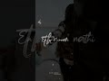 Ennavale Ennai Marandhuthu Yeno Whatsapp Status Love Feeling Whatsapp Status Love Failure