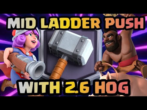 MID LADDER PUSH WITH 2.6 HOG CYCLE - 2.6 Hog Cycle Gameplay