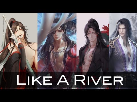 Like a river | AMV | Wei Wuxian, Hua Cheng' Luo Binghe, Yan Wushi (Requested)