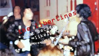 The Libertines- What Became Of The Likely Lads [REWORKED VERSION]