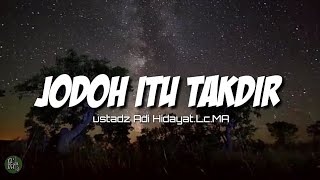 Download lagu Jodoh itu takdir - ceramah pendek ustadz adi hidayat | story wa ceramah | status wa mp3