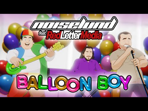 Noiselund feat. Red Letter Media - Balloon Boy