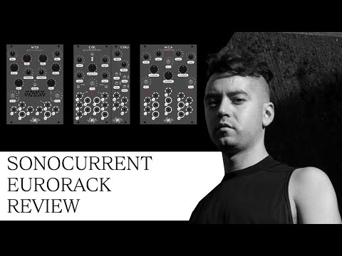 SONOCURRENT EURORACK LINE REVIEW: CGF4, MT2D, MC3A