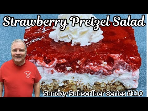 Strawberry Pretzel Salad - Sunday Subscriber Series #110 - A Salty and Sweet Dessert! 