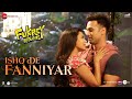 Ishq De Fanniyar Fukrey Returns Pulkit Samrat Priya A Jyotica T Shaarib Toshi