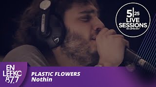 525 Live Sessions - Plastic Flowers - Nothin