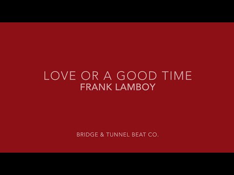 Love Or A Good Time by Frank Lamboy