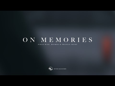 Piece Wise, Keymos & Francis Skyes - On Memories