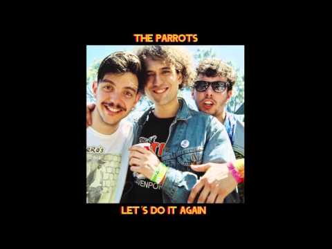 The Parrots - Let's do it again