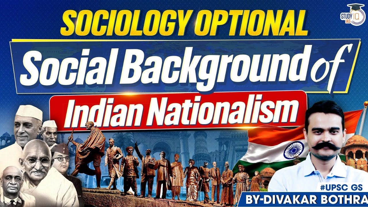 Social Background Of Indian Nationalism | Sociology Optional | Divakar Bothra | StudyIQ IAS