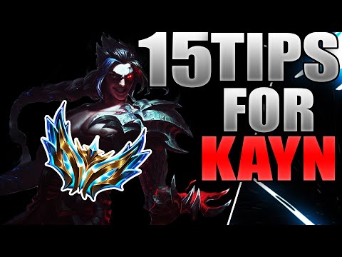 CHALLENGER KAYN TIPS | 15 TIPS FOR PLAYING KAYN!