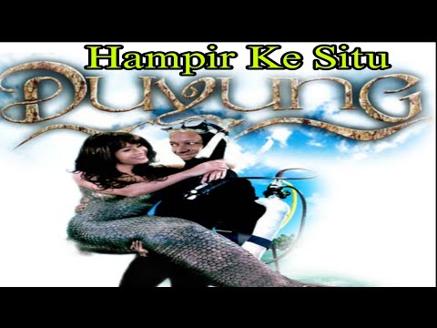 Hampir ke situ-mendua (ost filem Duyung)