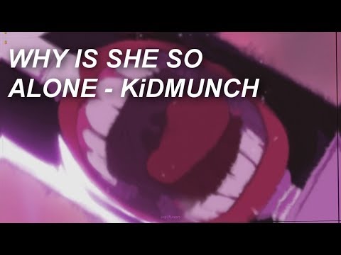 WHY IS SHE SO ALONE - KiDMUNCH (soul eater amv)