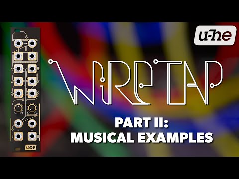 u-he Wiretap – Part 2: Musical Examples (no talking)