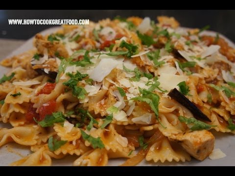 Italian Food - Chicken Aubergine Eggplant farfalle Pasta recipe pollo melanzane