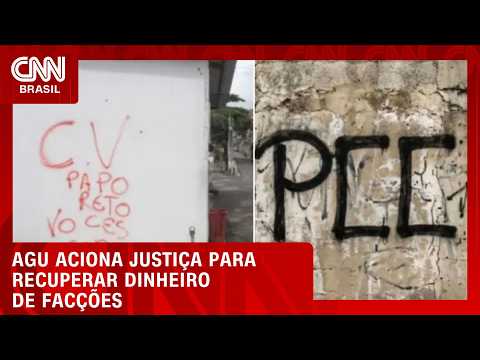 AGU usa Lei Antifacção para tentar recuperar R$ 190,3 milhões de PCC e CV | BASTIDORES CNN