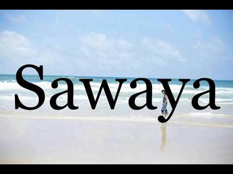 How To Pronounce Sawaya🌈🌈🌈🌈🌈🌈Pronunciation Of Sawaya