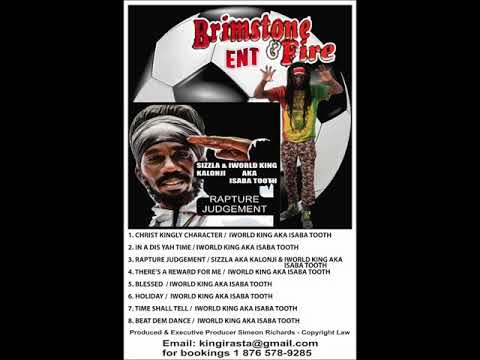 UNITED WORLD SIZZLA AKA KALONJI AND ISABA TOOTH AKA IWORLD KING.written  by S.Richards & m.Collins