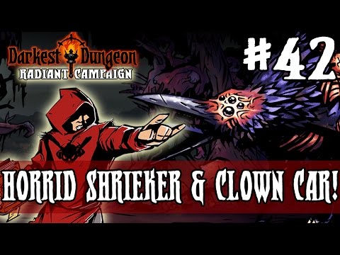Darkest Dungeon Season 2 - HORRID SHRIEKER & CLOWN CAR! - Episode 42